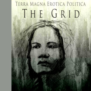 The Grid: Terra Magna Erotica Politica